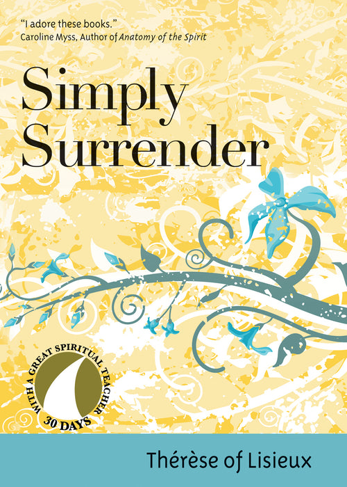 Simply Surrender-Therese of Lisieux