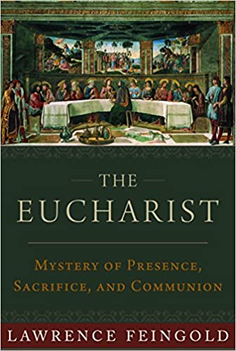 The Eucharist: Mystery of Presence, Sacrifice, and Communion